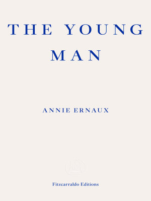 cover image of The Young Man – WINNER OF THE 2022 NOBEL PRIZE IN LITERATURE